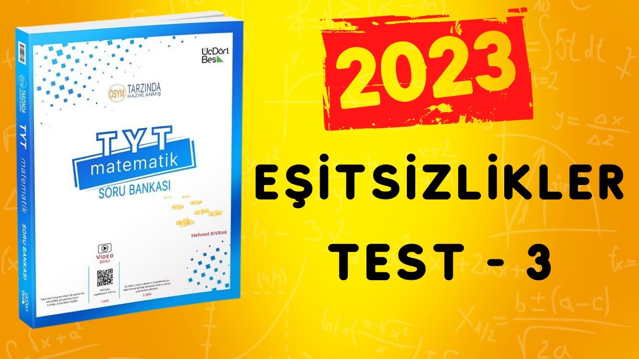 2023 | 345 TYT MATEMATİK SORU BANKASI ÇÖZÜMLERİ | EŞİTSİZLİKLER TEST 3