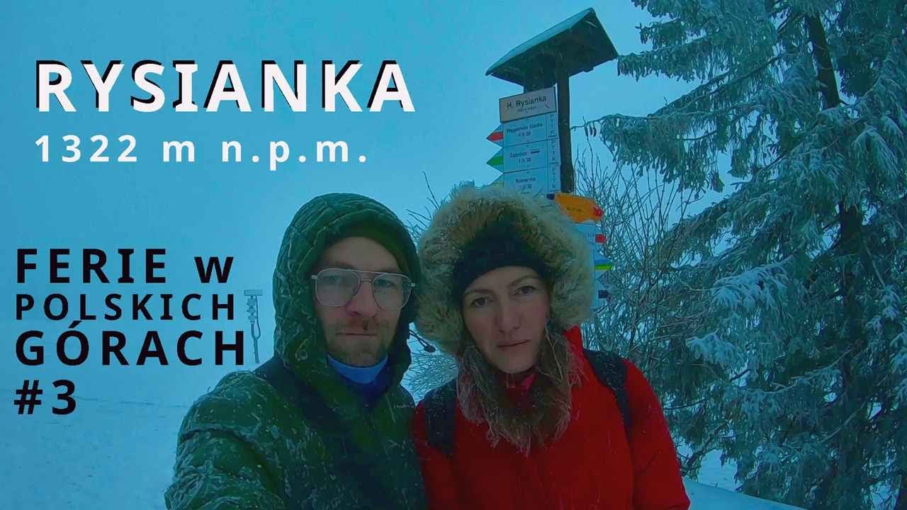 #3 - Rysianka zimą. Szlakiem z Sopotni Wielkiej. Beskid Żywiecki. Ferie w Polskich Górach.