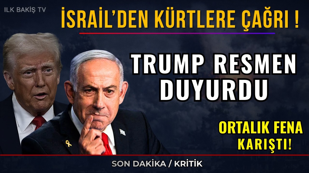 Ortalık Fena Karıştı! İsrail’den Kürtlere Çağrı… Trump Resmen Duyurdu