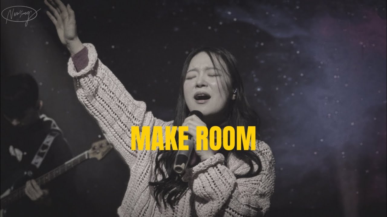 MAKE ROOM | 뉴송워십 | NEWSONG WORSHIP LIVE