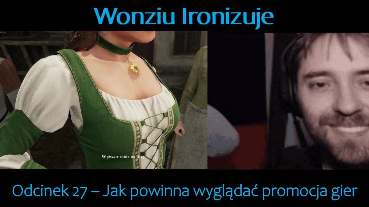 Wonziu Ironizuje #27 - Jak powinna wyglądać promocja gier