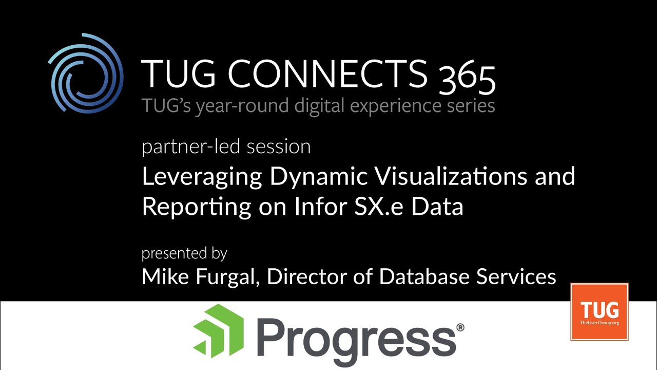 TUG CONNECTS 365: Partner-Led Session - Progress - Leveraging Dynamic Visualizations and Reporting