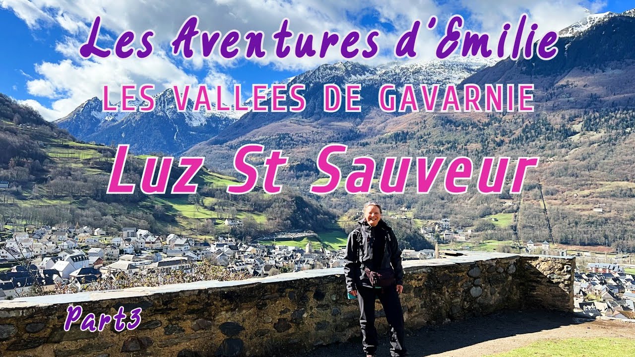 LES VALLEES DE GAVARNIE-Part3-Luz St Sauveur