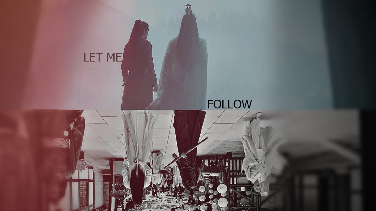Wei Wuxian & Lan Wangji | Let Me Follow