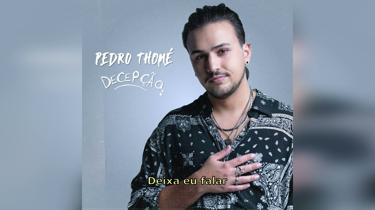 Decep&ccedil;&atilde;o - Pedro Thom&eacute; (Lyric Video)