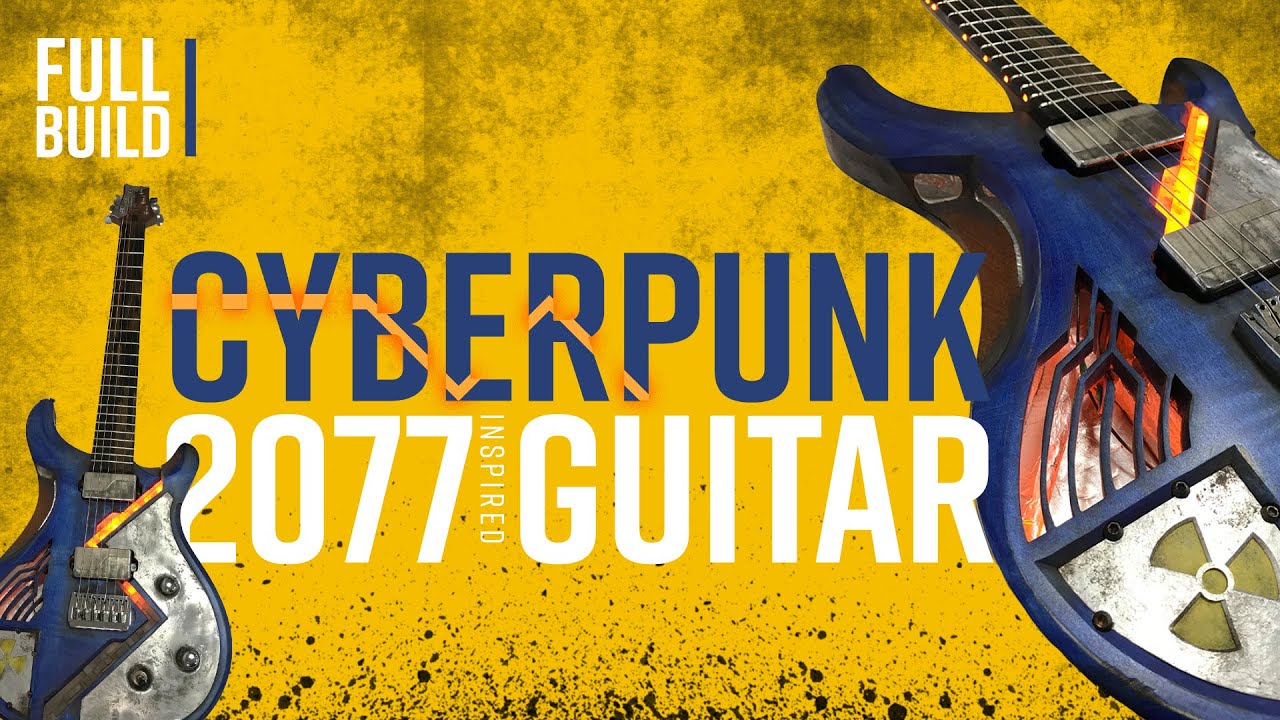 Building a CYBERPUNK 2077-inspired Custom Guitar  FULL BUILD