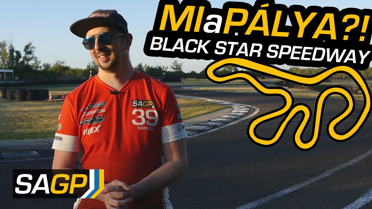 Black Star Speedway, Visonta | MIaPÁLYA?! #4