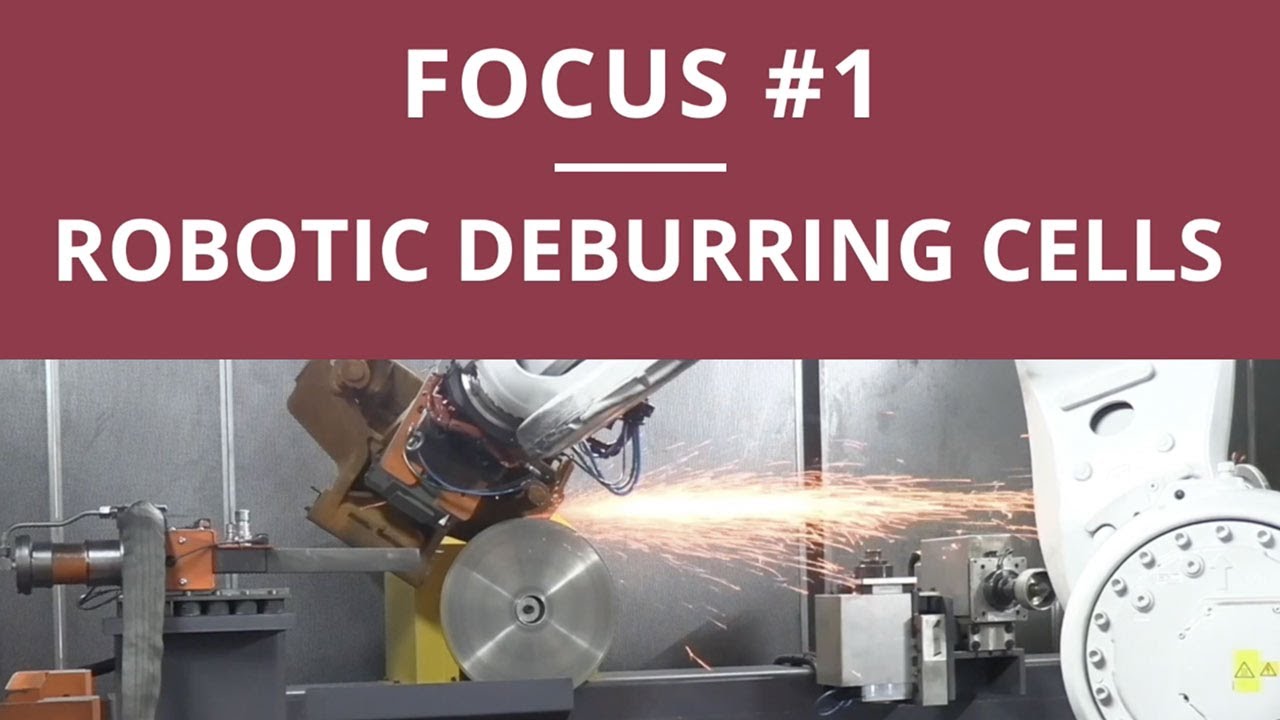 Focus #1 - SiiF robotic deburring cells