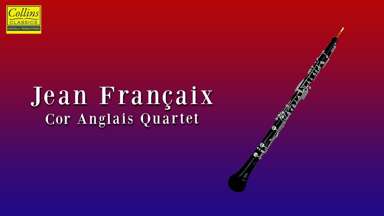 Jean Françaix: Cor Anglais Quartet (FULL)