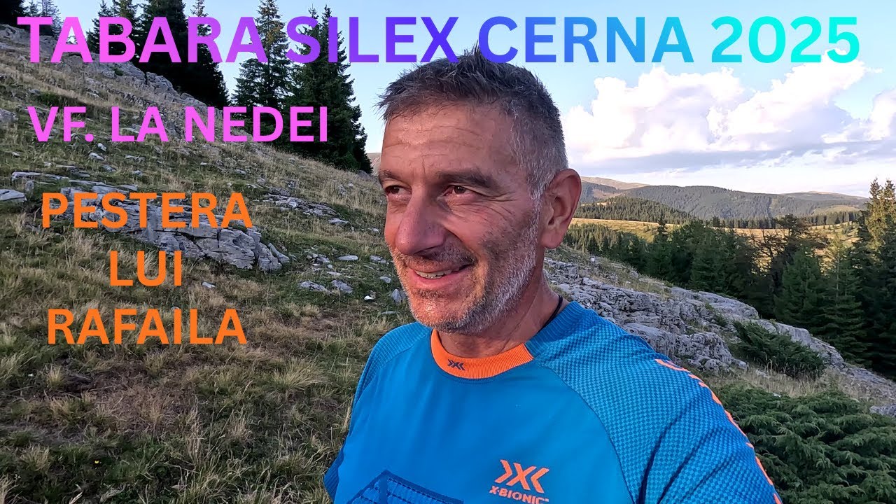 MUNTELE PIETRELE GAURICIU--VF. LA NEDEI--PESTERA LUI RAFAILA. Tabara SILEX Cerna 2025. Part. 3