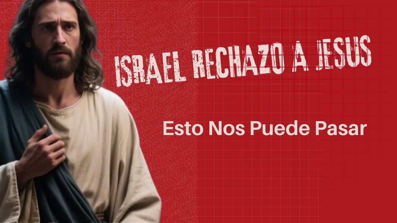 Israel Perdió el Reino Antes de Rechazar a Jesús y Esto Nos Puede Pasar Hoy