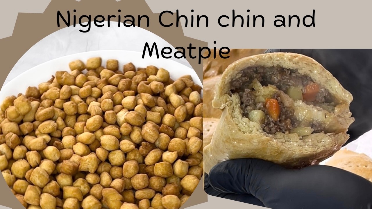 Nigerian Chin Chin & Meat Pie Combo | Ultimate Snacks Duo Recipe