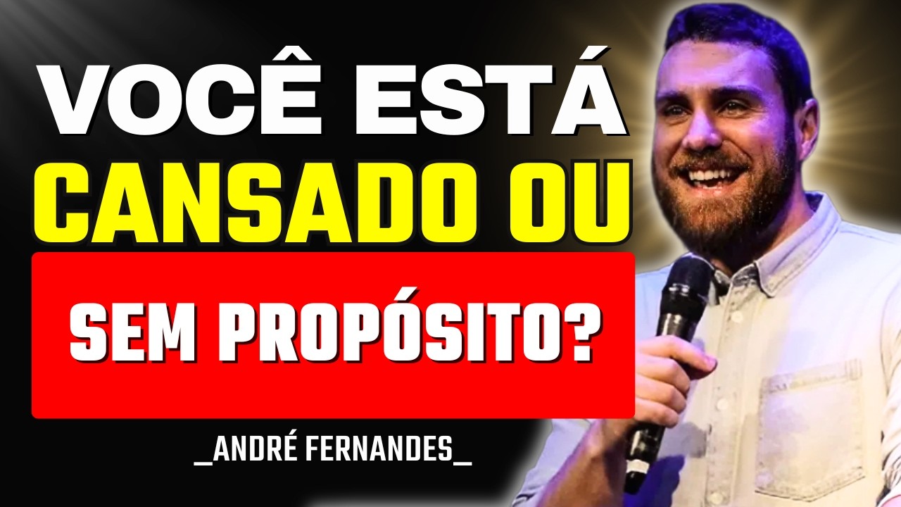 Você Está Se Movendo ou Só Está Cansado? | André Fernandes