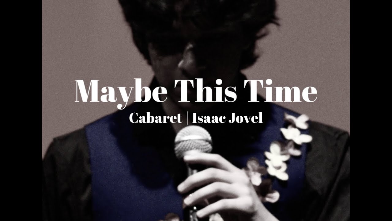 Maybe This Time | Cabaret | Male Cover | Isaac Jovel
