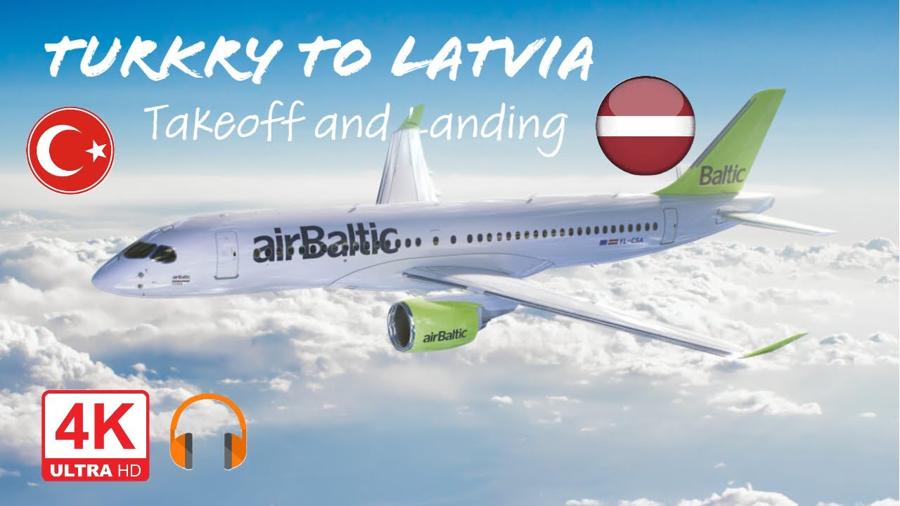 Airbaltic Airline Takeoff from Istanbul Turkey and landing Riga Latvia