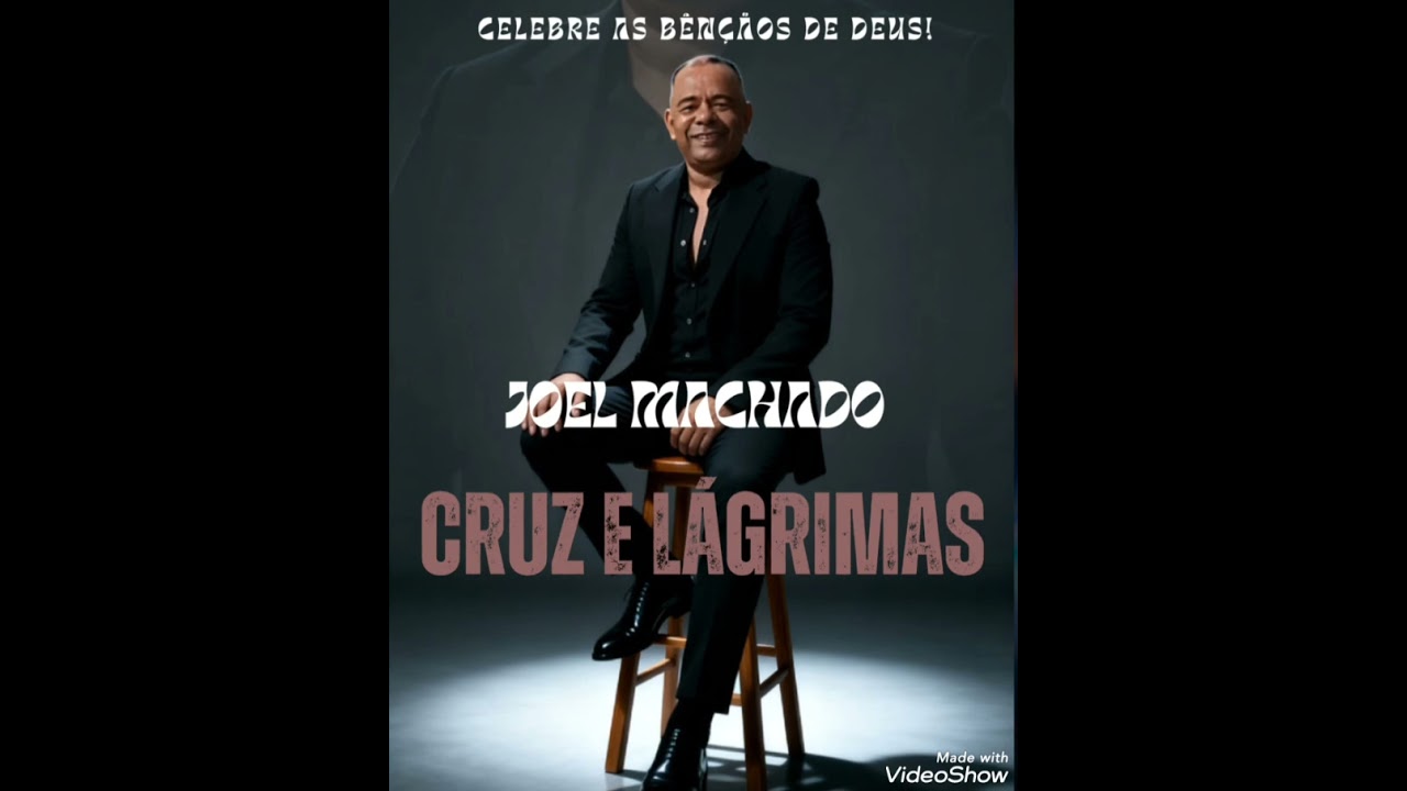 JOEL MACHADO ( CRUZ E LÁGRIMAS)