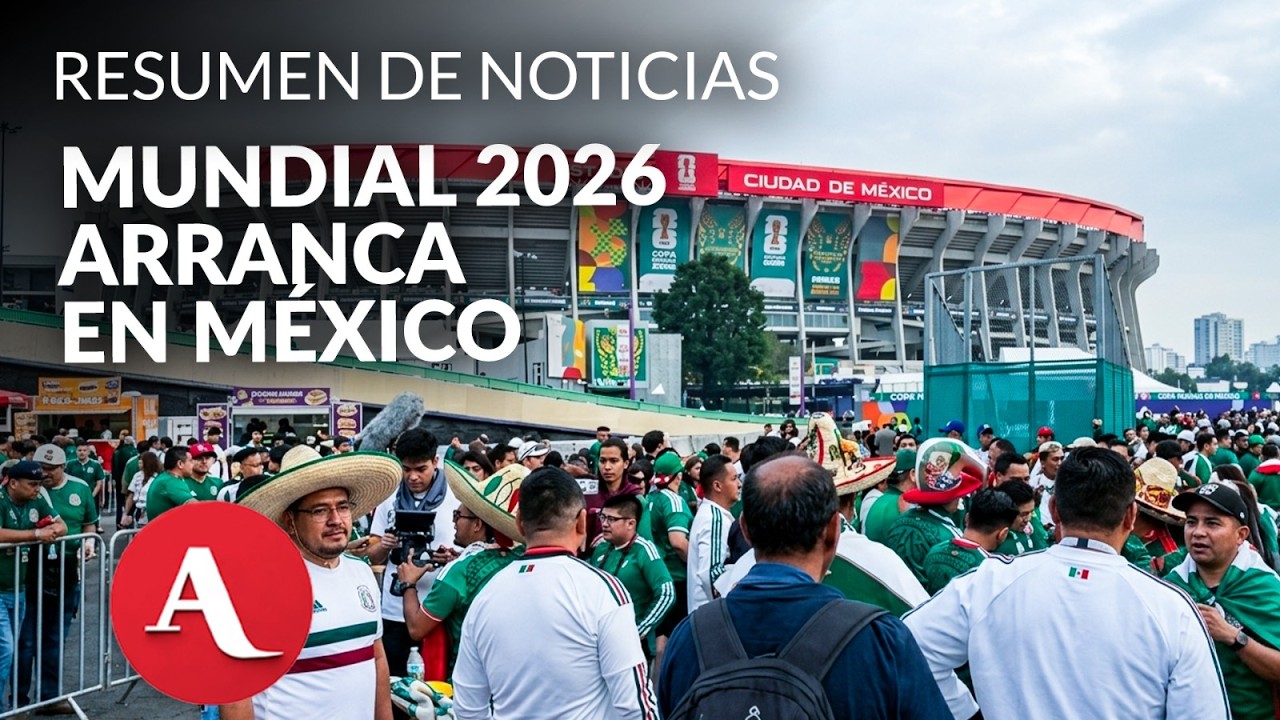 Mundial 2026 inicia en M&eacute;xico entre protestas, CNTE y reclamos de madres buscadoras | Resumen