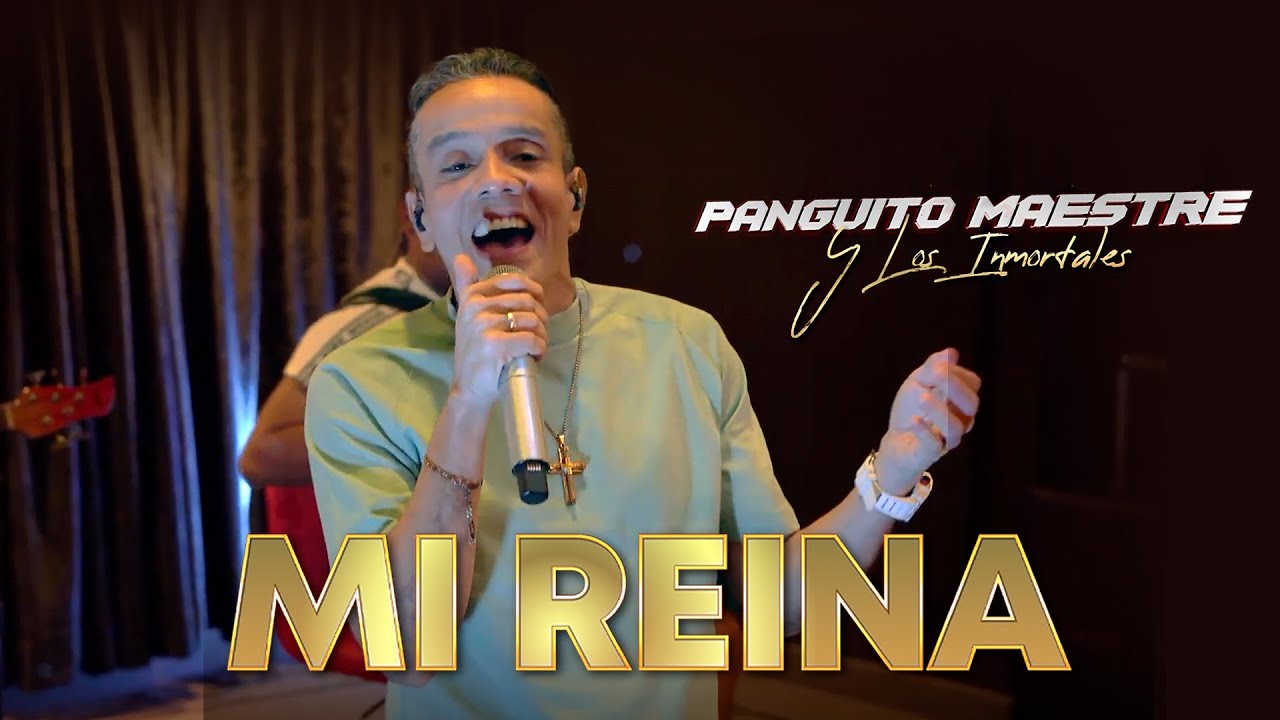 Mi Reina - Panguito Maestre Y Los Inmortales