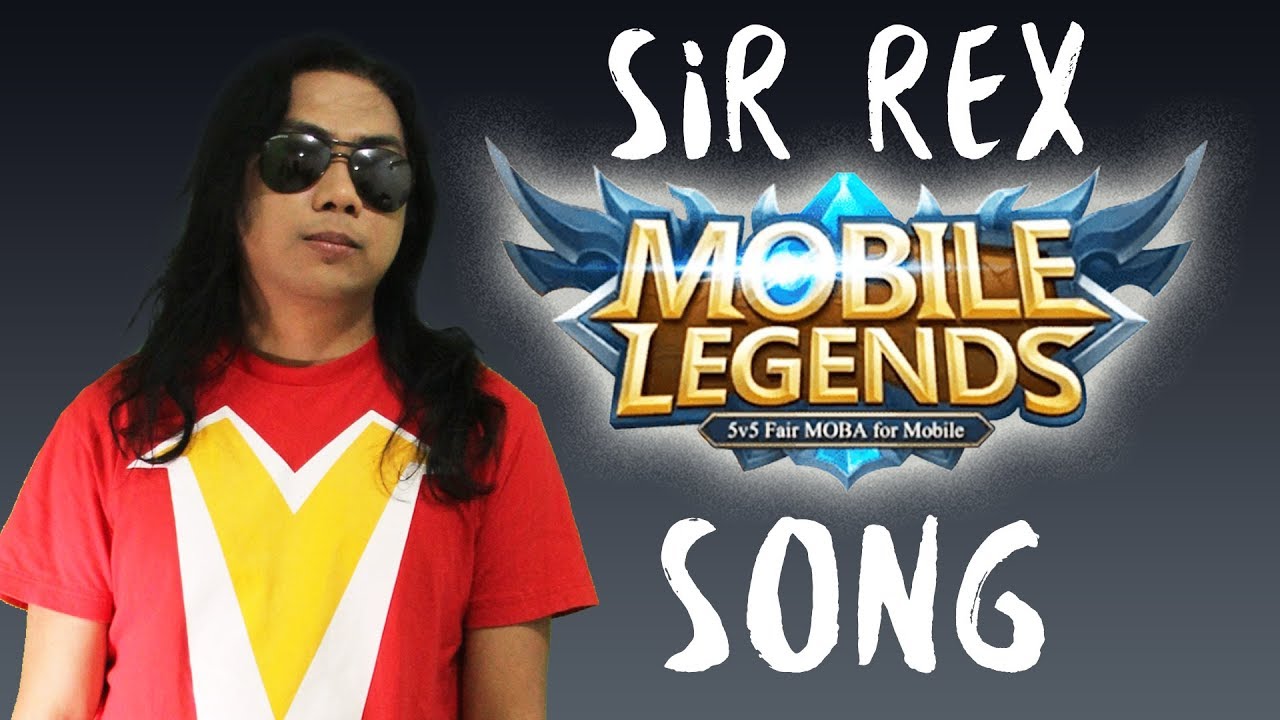 MOBILE LEGENDS SONG BY SIR REX
