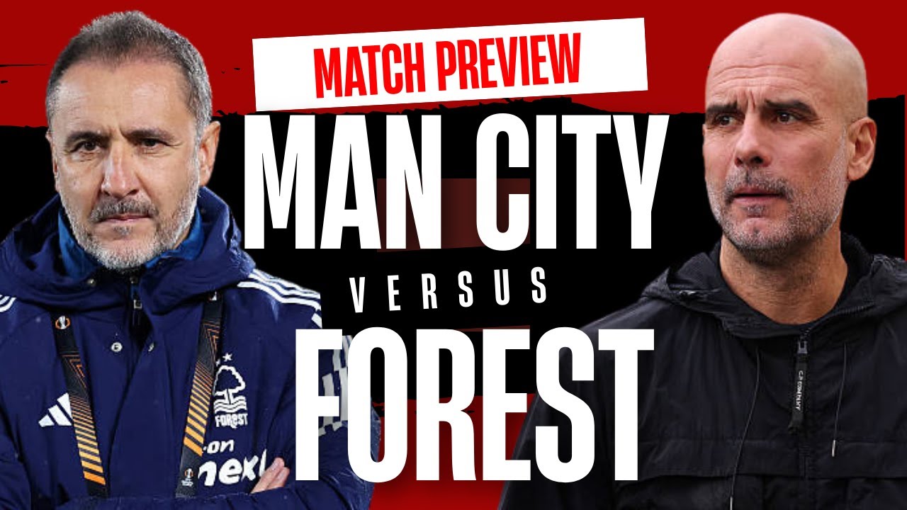 Man City vs Nottingham Forest match preview | Any hope?