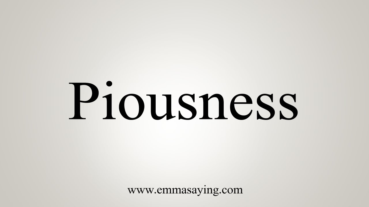 How To Say Piousness