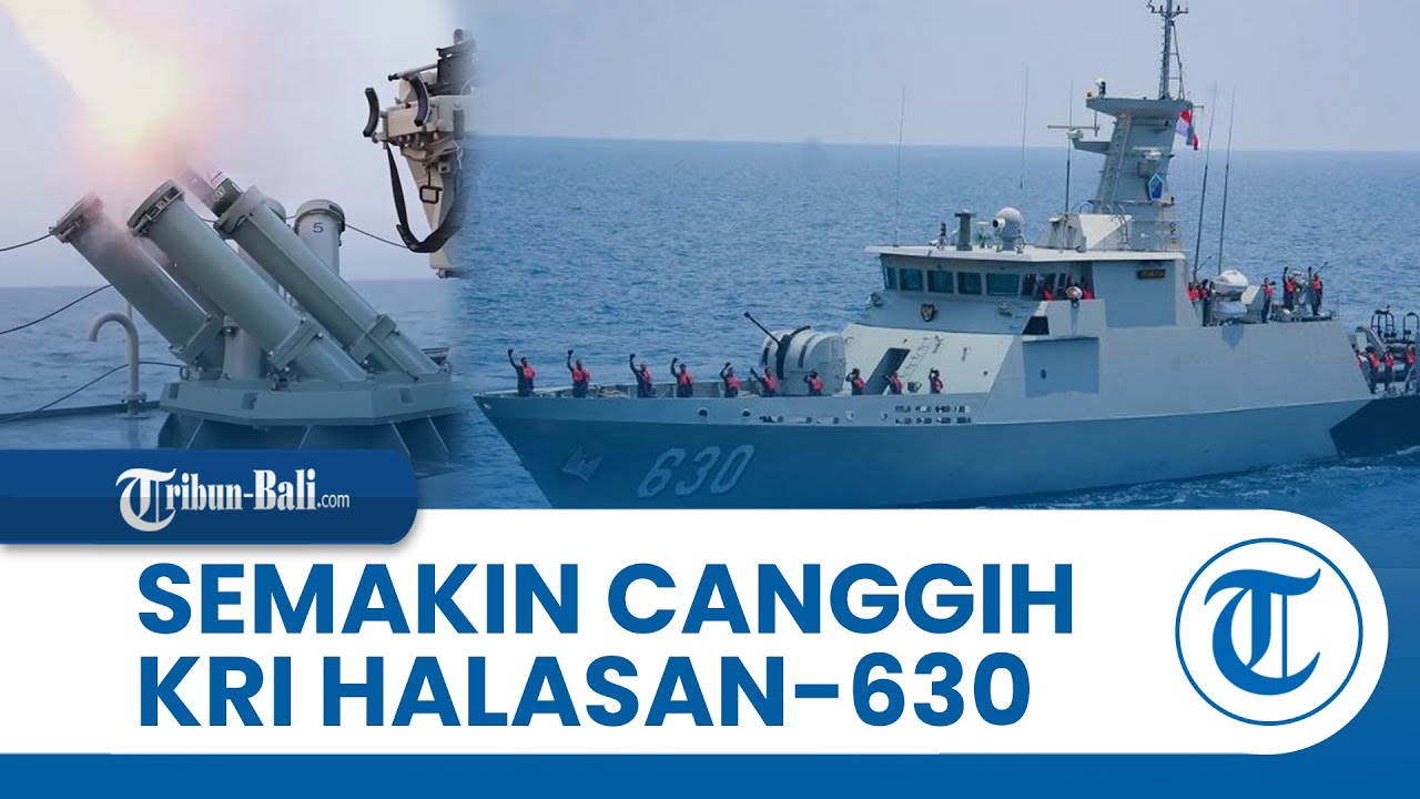 Kapal Perang TNI AL KRI Halasan-630 Dilengkapi Rudal Anti Kapal Tercanggih