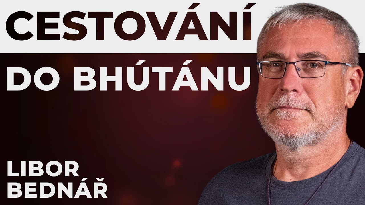 Libor Bednář: Bhútán je chudé Švýcarsko. Kdysi byl uzavřenější než Severní Korea. | SVĚTOVÍ