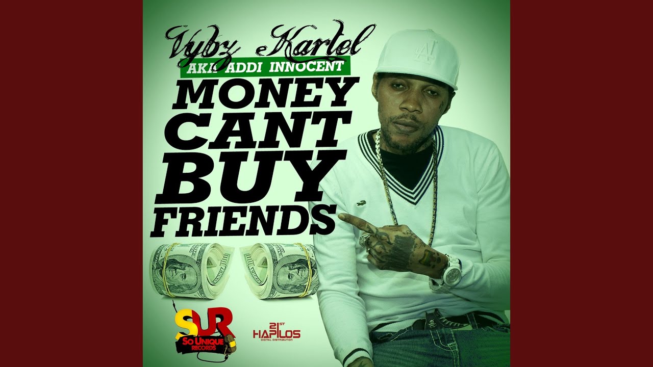 Money Can't Buy Friends