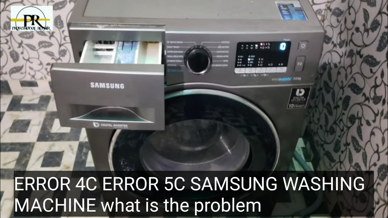 SAMSUNG WASHING MACHINE ERROR CODE 4C ERROR 5C COMING HOW TO RESOLVE