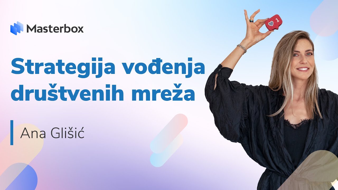 ▫️Kako da vodite DRUŠTVENE MREŽE za vaš ili biznis klijenta? ▫️Ana Glišić ⎮Masterbox ⎮online kursevi