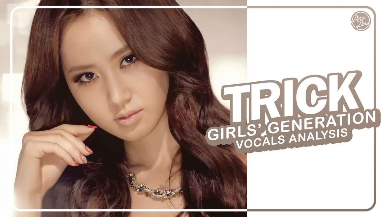 Girls’ Generation (소녀시대) – Trick | Vocals Analysis