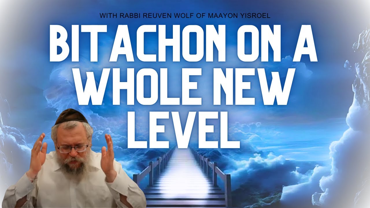 Bitachon on a Whole New Level