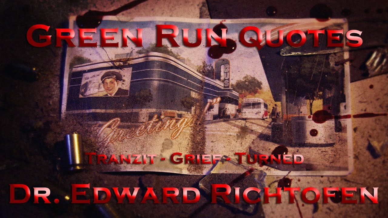 Цитаты из Green Run — д-р Эдвард Рихтгофен
