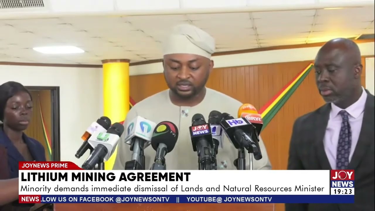 Lithium mining agreement: Minority demands immediate dismissal of Lands & Natural Resources Minister