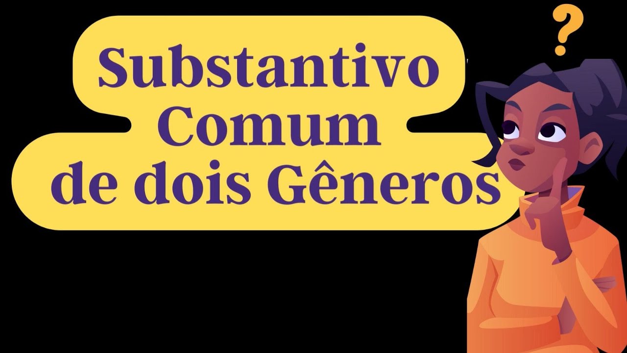 🤔📚✨NUNCA MAIS ERRE! Substantivo Comum de Dois Gêneros Explicado de Forma Simples!