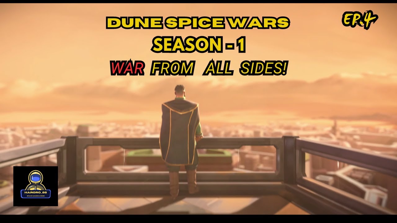 Dune Spice WARS Chapter 4: WAR FROM ALL SIDES!