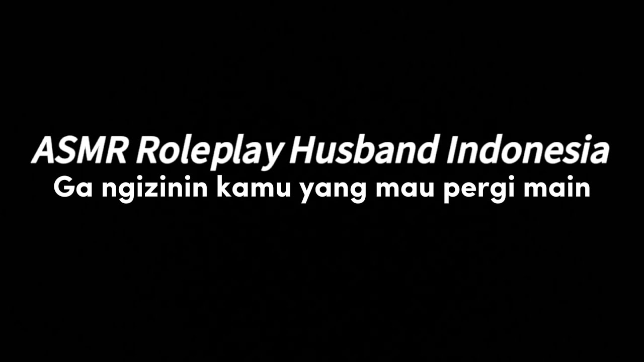 Ihh sayang kamu gaboleh kemana mana disini aja temenin aku | ASMR ROLEPLAY HUSBAND INDONESIA