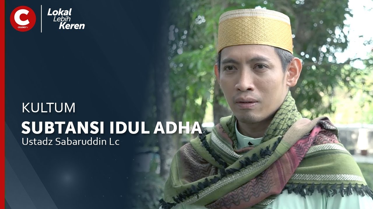 SUBTANSI IDUL ADHA - Kultum Ustadz Sabaruddin Lc