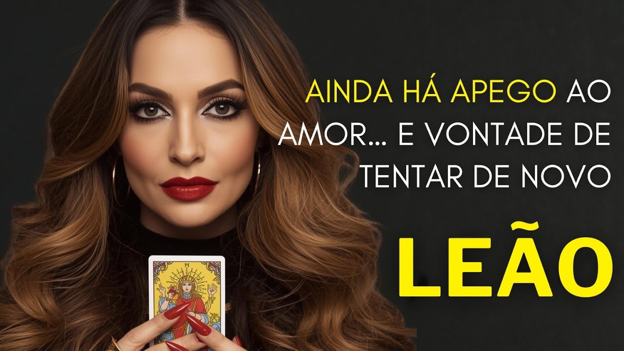 LEÃO ♌ AINDA HÁ APEGO AO AMOR… E VONTADE DE TENTAR DE NOVO ❤️✨