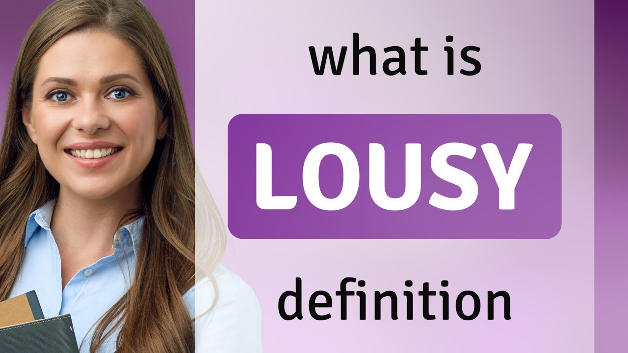 Lousy • LOUSY definition