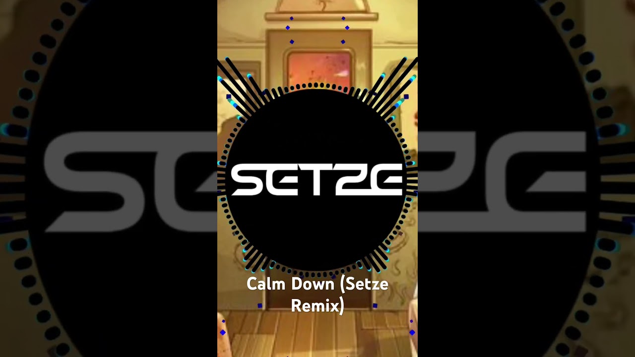 Calm down (Setze Remix)