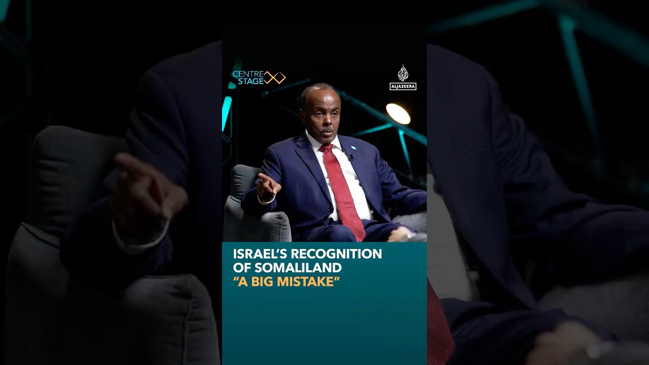 Israel&rsquo;s recognition of Somaliland &ldquo;a big mistake&rdquo;