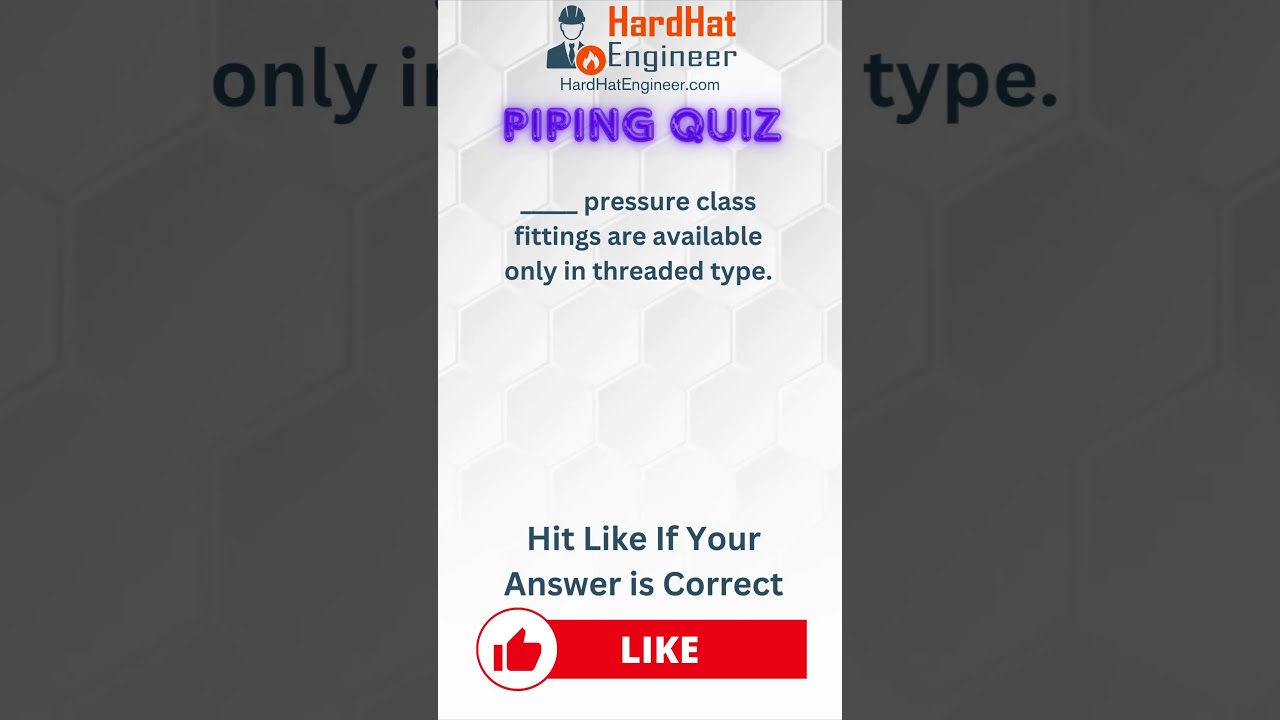 Piping Interview Question-19 (Which pressure class fittings are available only in threaded type?)