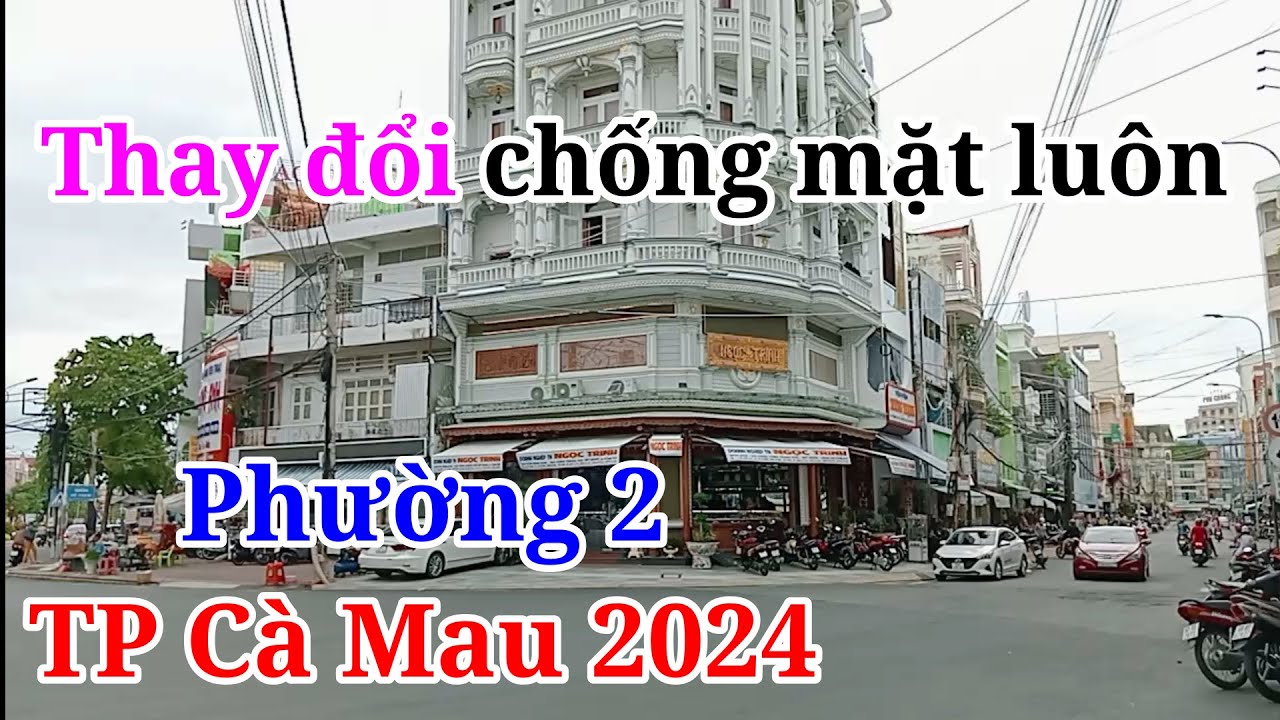 TOÀN CẢNH Phường 2 TP Cà Mau 2024 Quá Nhiều Thay Đổi Bất Ngờ Không Tưởng Luôn