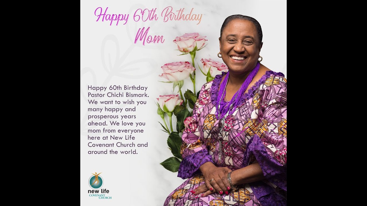 HAPPY 60TH BIRTHDAY TO PASTOR CHICHI BISMARK