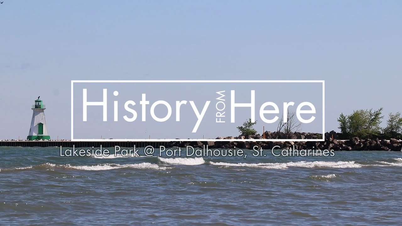 History from Here: Lakeside Park at Port Dalhousie