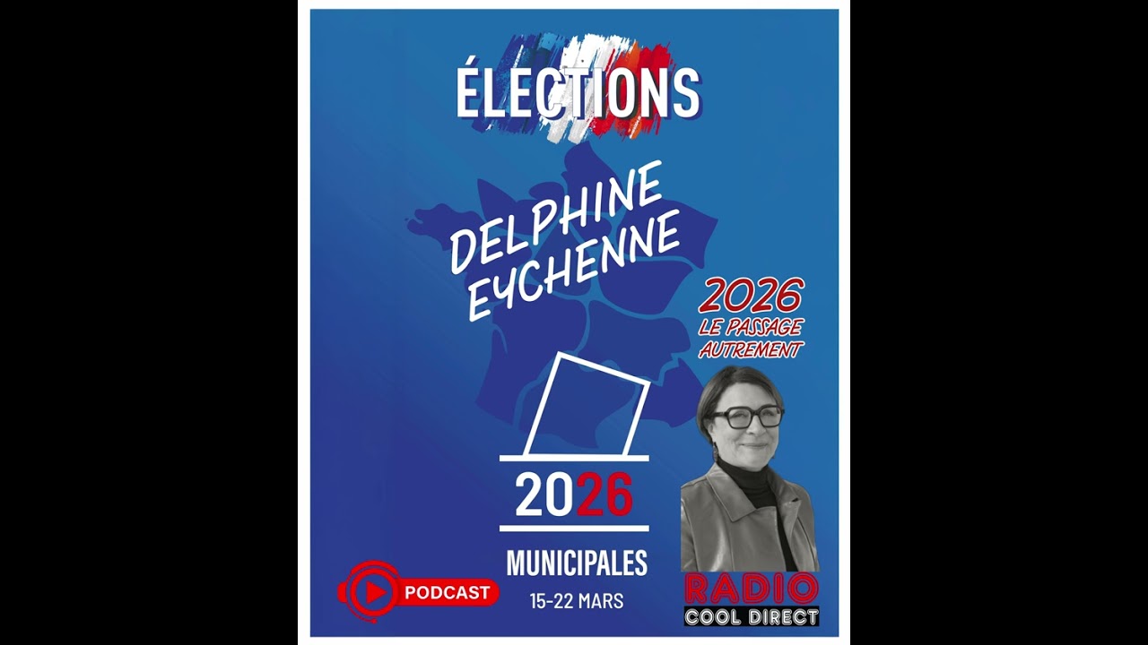 L𝐞 𝐩𝐨𝐝𝐜𝐚𝐬𝐭 𝐝𝐞𝐬 𝐞́𝐥𝐞𝐜𝐭𝐢𝐨𝐧𝐬 𝐦𝐮𝐧𝐢𝐜𝐢𝐚𝐩𝐥𝐞𝐬 2026 Delphine Eychenne