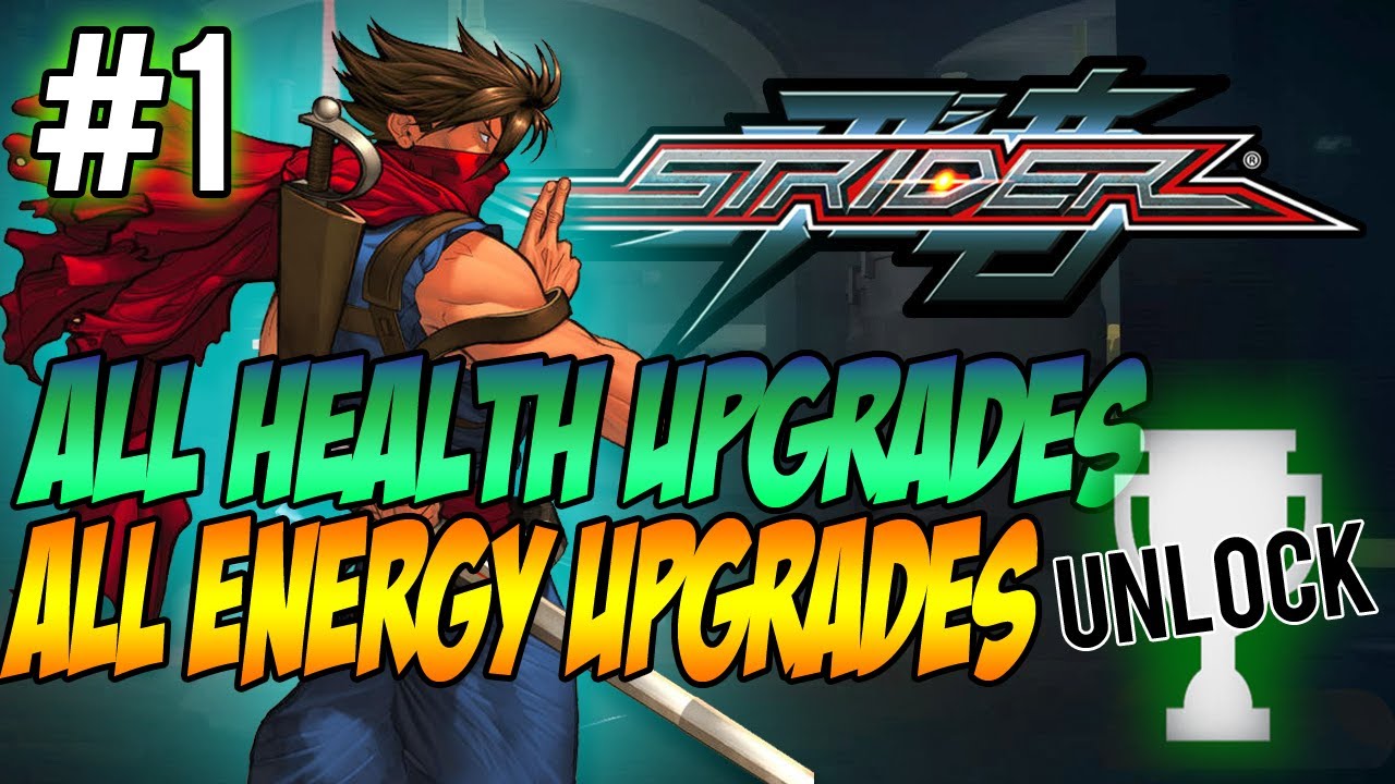 Strider All Health/Energy Upgrades Part:1