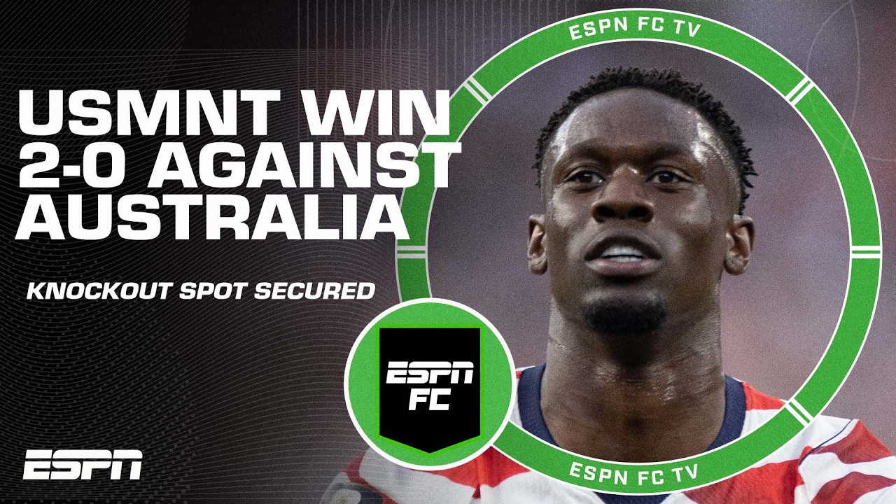&lsquo;GREAT PERFORMANCE!&rsquo; USMNT secure World Cup knockout spot with win vs. Australia | ESPN FC
