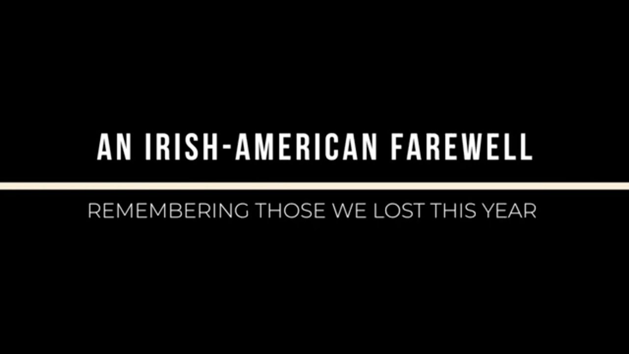 An Irish American Farewell - 2021 In Memoriam